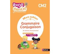 Exos et Mémos - CM2 - Mon cahier de Grammaire-Conjugaison: 30 séances d'entraînement
