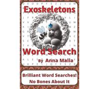 Exoskeletons Word Search Puzzle Book: Word Searches about Invertebrates, Body Structures, and Adaptation | 6 x 9 inches, 116 pages | 50+ Puzzles | A ... of the Land and Skies Series by Anna Malia)