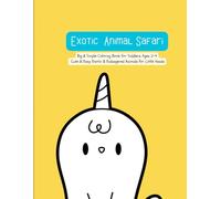 Exotic Animal Safari: Big & Simple Exotic Animal Coloring Book for Toddlers Ages 2-4 (FUN: Big & Simple Coloring)