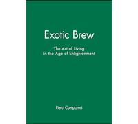 Exotic Brew: The Art of Living in the Age of Enlightenment