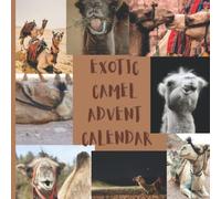 EXOTIC CAMEL ADVENT CALENDAR: 24 Count Down Days Christmas Funny Magical Camels Pictures Advent Calendar Daily Animals Photos Til 25th December Calendar