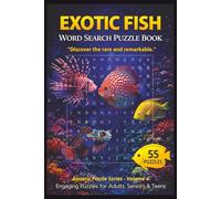 Exotic Fish Word Search Puzzle Book: 55 Exotic Fish-Themed Puzzles with Inspiring Quotes for Aquarium Hobbyists, Puzzle Lovers, and Tropical Fish ... and Relaxing Fun (Aquatic Puzzle Series)