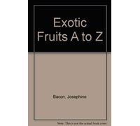 Exotic Fruits A to Z