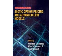 Exotic Option Pricing and Advanced Lévy Models (Wilmott Collection)