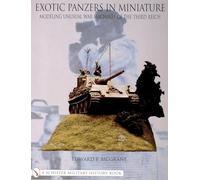 Exotic Panzers in Miniature: Modeling Unusual War Machines of the Third Reich (Schiffer Military History Book)