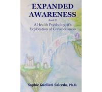 Expanded Awareness: A Health Psychologist's Exploration of Consciousness