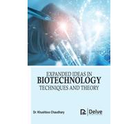 Expanded Ideas in Biotechnology : Techniques and Theory