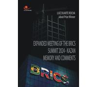 EXPANDED MEETING OF THE BRICS SUMMIT 2024 - KAZAN: MEMORY AND COMMENTS