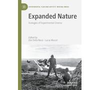 Expanded Nature: Ecologies of Experimental Cinema (Experimental Film and Artists’ Moving Image)
