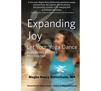 Expanding Joy: Let Your Yoga Dance: Embodying Positive Psychology