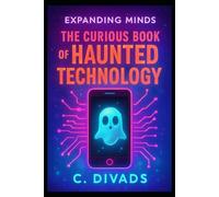 Expanding Minds - The Curious Book Of Haunted Technology
