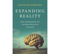 Expanding Reality: The Emergence of Postmaterialist Science (Academic and Specialist)