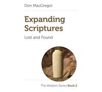 Expanding Scriptures: Lost and Found: The Wisdom Series Book 2