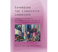 Expanding the Linguistic Landscape: Linguistic Diversity, Multimodality and the Use of Space as a Semiotic Resource