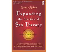 Expanding the Practice of Sex Therapy: An Integrative Model for Exploring Desire and Intimacy
