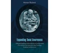 Expanding Tonal Awareness: A Musical Exploration of the Evolution of Consciousness - from Ancient Tone Systems to New Tonalities - Guided by the Monochord