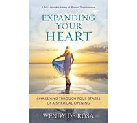 Expanding Your Heart: Awakening Through Four Stages of a Spiritual Opening