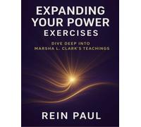 Expanding Your Power Exercises: Dive Deep into Marsha L. Clark’s Teachings