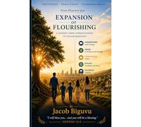Expansion of Flourishing: Discover the Principles That Help People, Families, and Communities Thrive