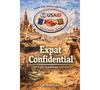 Expat Confidential: An Ugly American Autopsy