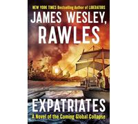 Expatriates: A Novel of the Coming Global Collapse (Coming Collapse)