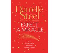 Expect a Miracle : A beautiful gift book full of inspirational quotes to live and love by