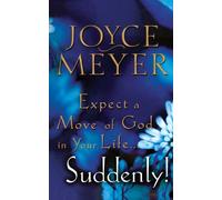 Expect a Move of God in Your Life. . .Suddenly!
