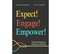 Expect! Engage! Empower!: Three Pathways to Powerful Learning