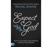 Expect God: What To Do When Your Problem is Hiding Your Promise