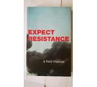Expect Resistance: A Crimethink Field Manual