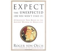 Expect the Unexpected: A Creativity Tool Based on the Ancient Wisdom of Heraclitus