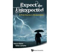 Expect the Unexpected: A First Course in Biostatistics
