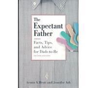 Expectant Father: Facts, Tips, and Advice for Dads-to-be