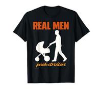 Expectant father REAL MEN PUSH STROLLERS Funny Paternity T-Shirt