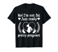 Expectant Mom I'M NOT FAT JUST PREGNANT Funny Pregnant T-Shirt