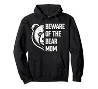 Expectant Mother BEWARE OF THE BEAR MOM Funny Soon to be Mom Pullover Hoodie