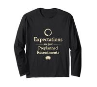 Expectations are Just Preplanned Resentments Quote Zen Lotus Long Sleeve T-Shirt