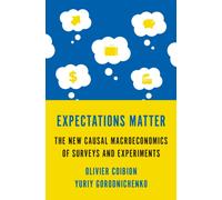Expectations Matter : The New Causal Macroeconomics of Surveys and Experiments