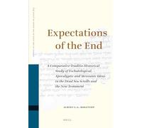 Expectations of the End: A Comparative Traditio-Historical Study of Eschatological, Apocalyptic and Messianic Ideas in the Dead Sea Scrolls and ... Dead Sea Scrolls and the New Testament: 83