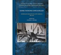 Expectations Unfulfilled: Norwegian Migrants in Latin America, 1820-1940: 24 (Studies in Global Social History)
