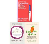 Expecting Better, Ina May's Guide to Childbirth, Baby Food Matters 3 Books Collection Set
