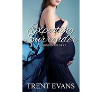 Expecting Surrender: Volume 3 (Dominion Trust)