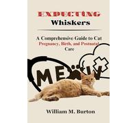 Expecting Whiskers: A Comprehensive Guide to Cat Pregnancy, Birth, and Postnatal Care