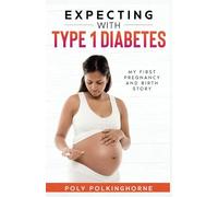 Expecting with type 1 Diabetes: My first pregnancy and birth story
