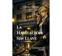 Expediente 01 - La Habitación Sin Llave: Expedientes De Nimbria: 1