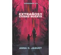 Expediente 411: Extraños en la ciudad muerta