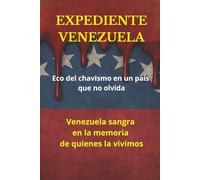EXPEDIENTE VENEZUELA: Eco del chavismo en un país que no olvida