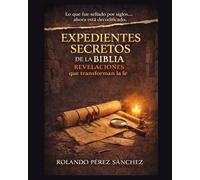 Expedientes Secretos de la Biblia: Revelaciones que transforman la fe: 4 (Apologética)