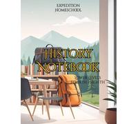 Expedition Homeschool History Notebook: Lower Levels