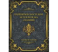 Expédition nocturne autour de ma chambre: Xavier de Maistre